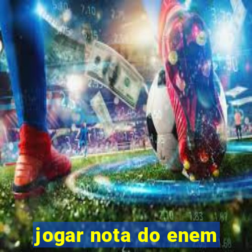 jogar nota do enem